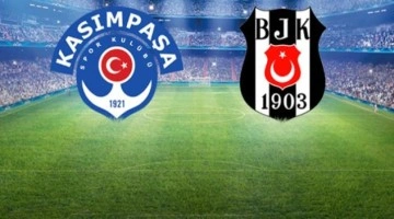 Kasımpaşa-Beşiktaş maçında ilk 11'ler belli oldu