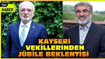 Kayseri vekillerinden jübile beklentisi (ÖZEL HABER)