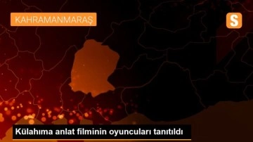 Külahıma anlat filminin oyuncuları tanıtıldı