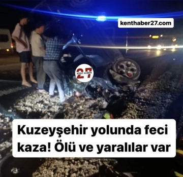 Kuzeyşehir yolunda feci kaza! Ölü ve yaralılar var