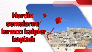 Mardin semalarını kırmızı kalpler kapladı