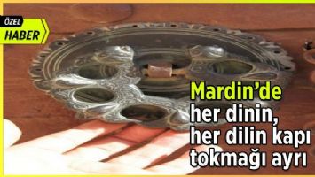 Mardin&#039;de her dinin, her dilin kapı tokmağı ayrı (ÖZEL HABER)