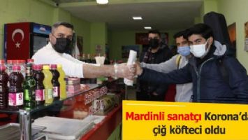 Mardinli sanatçı Korona&#039;da çiğ köfteci oldu