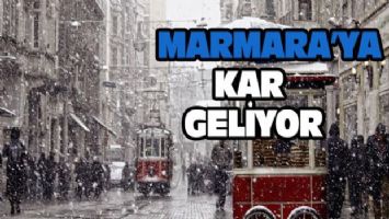 Marmara&#039;ya kar geliyor