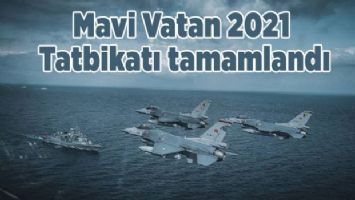 Mavi Vatan 2021 Tatbikatı tamamlandı