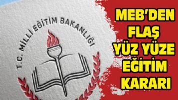 MEB&#039;den flaş yüz yüze eğitim kararı