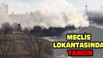 Meclis lokantasında yangın