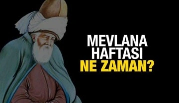 Mevlana Haftası 2022 ne zaman? Şeb-i Arus ne demek? Mesnevi'nin yazarı, ünlü İslam alemi...