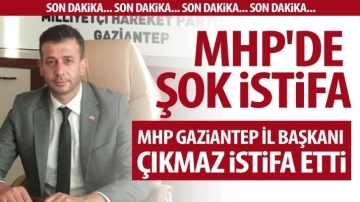 MHP Gaziantep’te süpriz istifa.