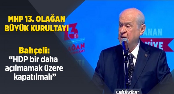 MHP lideri Bahçeli: ''HDP bir daha açılmamak üzere kapatılmalı&quot;