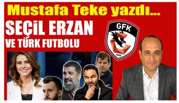 Mustafa Teke Yazdı.. Seçil Erzan ve Türk futbolu