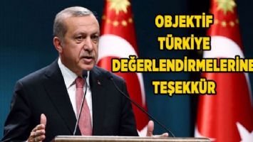 Objektif Türkiye değerlendirmelerine teşekkür