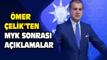 Ömer Çelik&#039;ten MYK sonrası açıklamalar