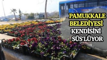 Pamukkale Belediyesi kendisini &#039;süs&#039;lüyor