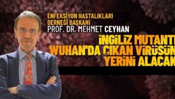 Prof. Dr. Mehmet Ceyhan&#039;dan mutant virüs uyarısı (Özel Haber)