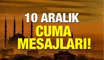 Resimli cuma mesajları! 10 Aralık'a özel dua ve hadis içeren en güzel cuma sözleri!