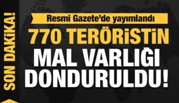 Resmi Gazete'de yayımlandı: Çok sayıda teröristin mal varlığı donduruldu!