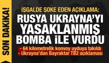 Rusya'nın Ukrayna işgali 6. gününde: Rusya yasaklı bombayla vurdu, Bayraktar TB2 çıkışı