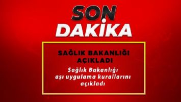 Sağlık Bakanlığı aşı uygulama kurallarını açıkladı