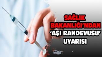 Sağlık Bakanlığı&#039;ndan &#039;aşı randevusu&#039; uyarısı