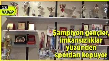 Şampiyon gençler, imkansızlıklar yüzünden spordan kopuyor (Özel Haber)