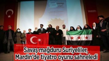 Savaş mağduru Suriyeliler, Mardin&#039;de tiyatro oyunu sahneledi