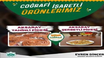 Şerbetli Pide ve Aksaray Taanlısı tescillendi