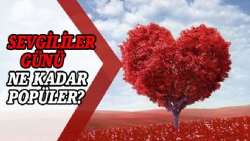 Sevgililer günü ne kadar popüler?