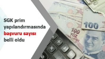 SGK prim yapılandırmasında başvuru sayısı belli oldu