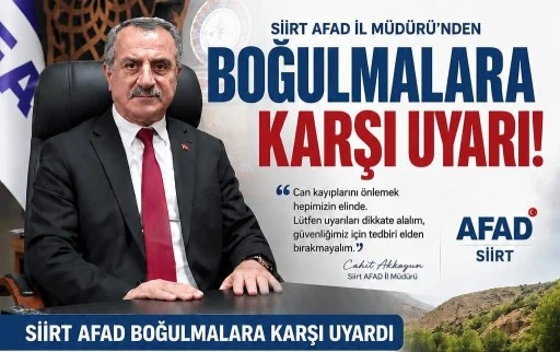 Siirt AFAD İl M&uuml;d&uuml;r&uuml; Akkoyun'dan Boğulma Vakalarına Karşı Uyarı: &ldquo;Riski Hafife Almayın&rdquo;
