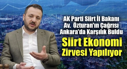 Siirt'in kabuğunu kırması i&ccedil;in tarihi "Siirt Ekonomi Zirvesi" yolda