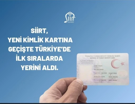 Siirt, Türkiye’de Yeni Kimlik Kartı Uygulamasını İlk Tamamlayan İller Arasında