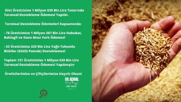 Siirt Üreticisine  1 Milyon 539 Bin Lira Tutarında Tarımsal Destekleme Ödemesi Yapıldı