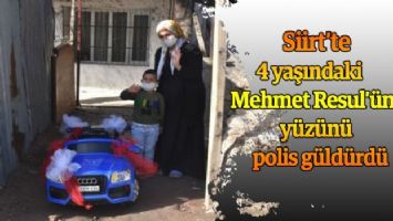 Siirt&#039;te 4 yaşındaki Mehmet Resul&#039;ün yüzünü polis güldürdü