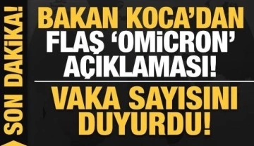 Son dakika: Bakan Koca'dan flaş Omicron açıklaması: Türkiye'de vaka sayısını duyurdu!