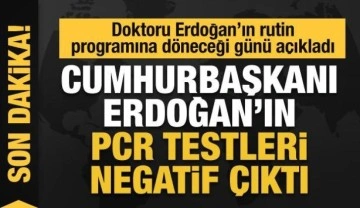 Son dakika... Cumhurbaşkanı Erdoğan'ın PCR testleri negatif çıktı