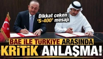 Son dakika haberi: BAE ile Türkiye arasında kritik anlaşma! Dikkat çeken S-400 mesajı