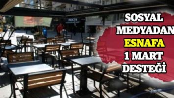 Sosyal medyada esnafa 1 Mart desteği