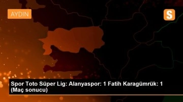 Spor Toto Süper Lig: Alanyaspor: 1 Fatih Karagümrük: 1 (Maç sonucu)