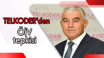 TELKODER&#039;den ÖİV tepkisi