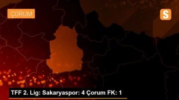 TFF 2. Lig: Sakaryaspor: 4 Çorum FK: 1