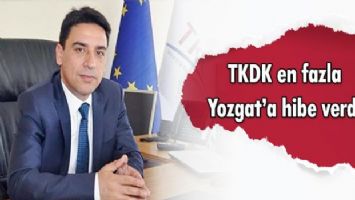 TKDK en çok Yozgat&#039;a hibe verdi