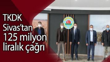 TKDK Sivas&#039;tan 125 milyon liralık çağrı