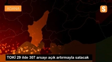 TOKİ 29 ilde 307 arsayı açık artırmayla satacak