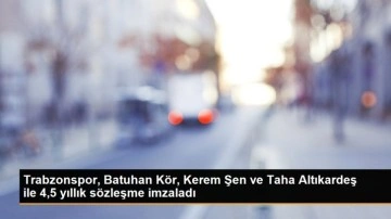Trabzonspor, Batuhan Kör, Kerem Şen ve Taha Altıkardeş ile 4,5 yıllık sözleşme imzaladı