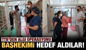 TTB'den algı operasyonu! Başhekimi hedef aldılar