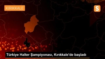 Türkiye Halter Şampiyonası, Kırıkkale'de başladı