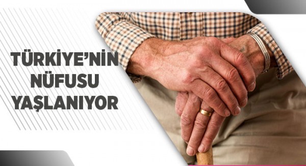 Türkiye'nin nüfusu yaşlanıyor