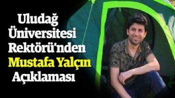 Uludağ Üniversitesi Rektörü&#039;nden Mustafa Yalçın açıklaması