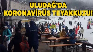 Uludağ&#039;da Koronavirüs teyakkuzu!